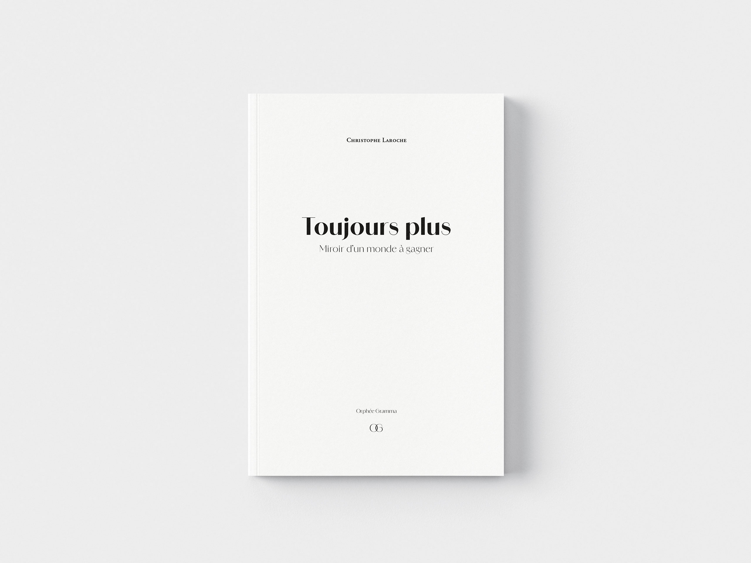 Toujours plus - Miroir d’un monde à gagner - Christophe Laroche | Orphée Gramma - Maison d’édition indépendante